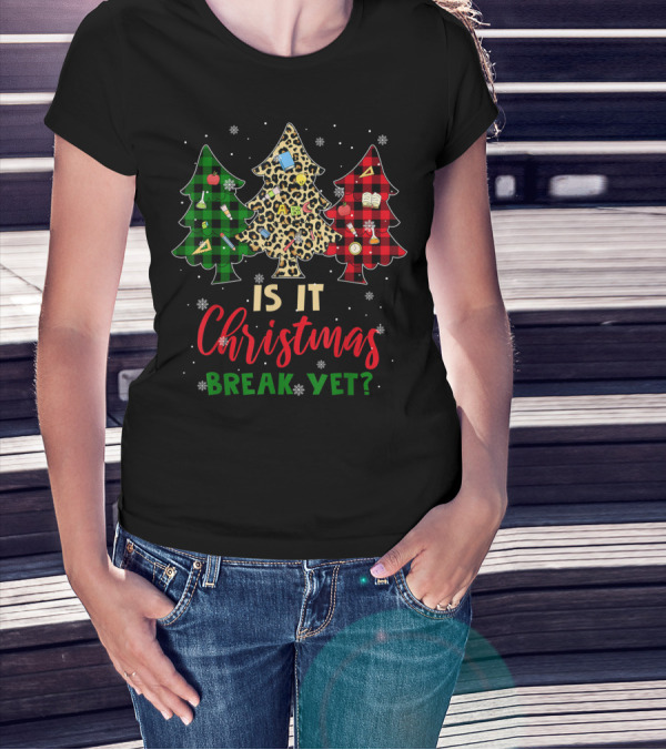 Is It Christmas Break Yet Teacher Christmas Plaid Leopard Trees T-Shirt