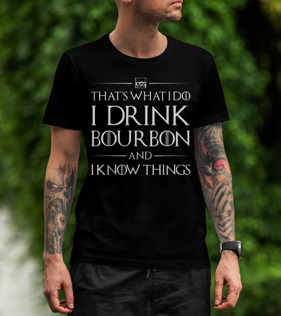That's What I Do I Drink Bourbon And I Know Things Iconic T-Shirt