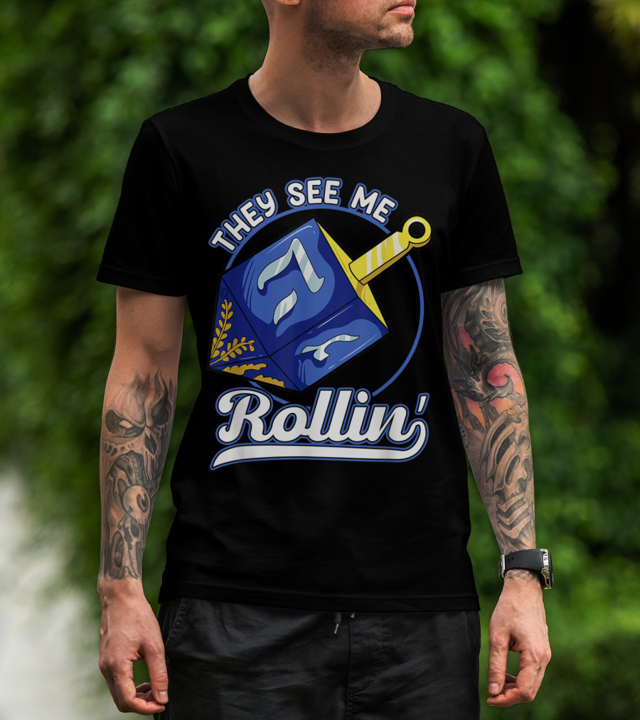 They See Me Rollin Hanukkah Dreidel Fun T-Shirt