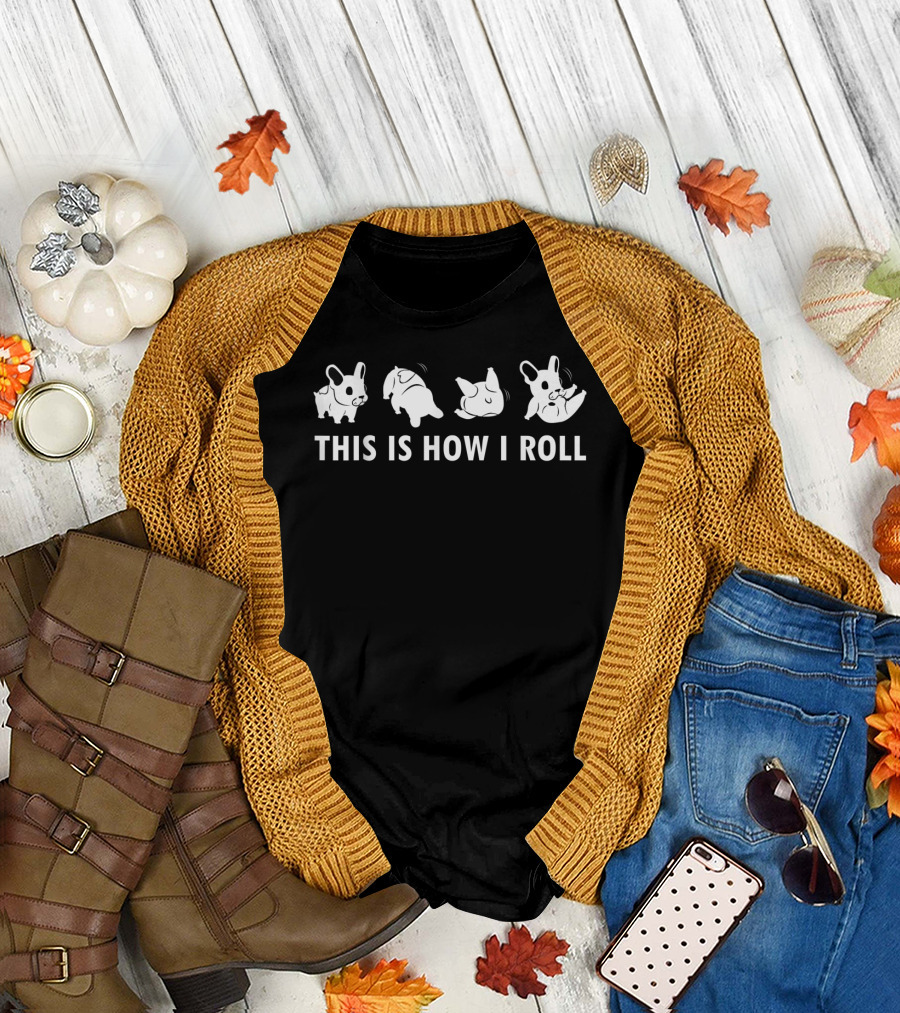 This Is How I Roll French Bulldog Rolling Sequence T-Shirt