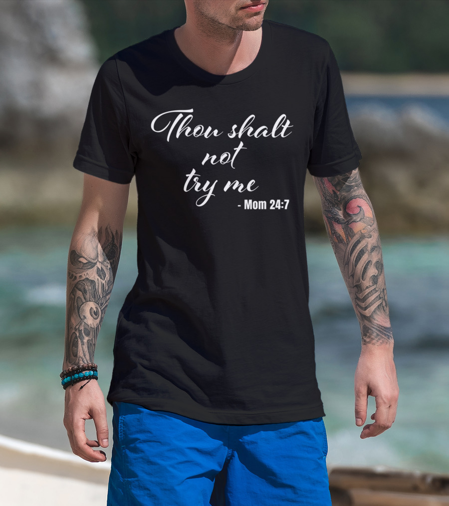 Thou Shalt Not Try Me Mom 24:7 Christian Funny Mother's T-Shirt