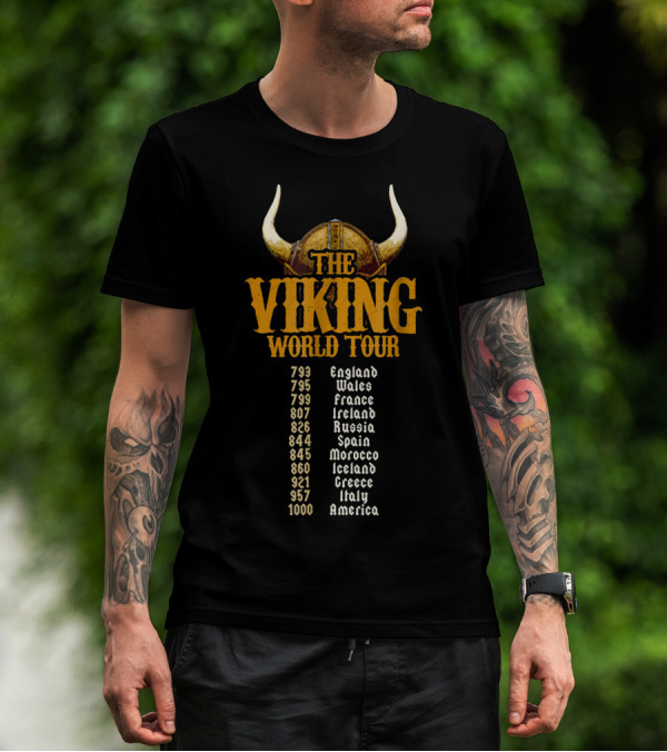 The Viking World Tour England Wales France Ireland Russia Spain Morocco Iceland Greece Italy America Valhalla T-Shirt