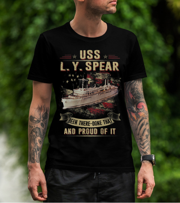 USS L.Y. Spear AS 36 Been There Done That And Proud Of It T-Shirt