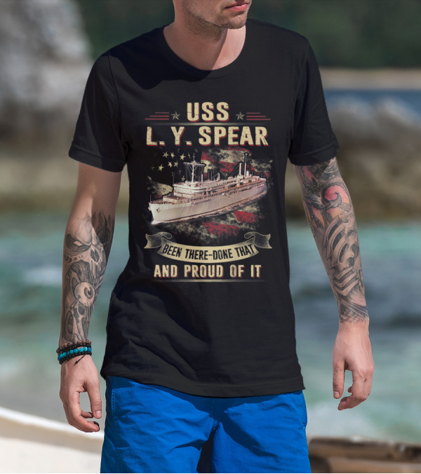 USS L.Y. Spear AS 36 Been There Done That And Proud Of It T-Shirt