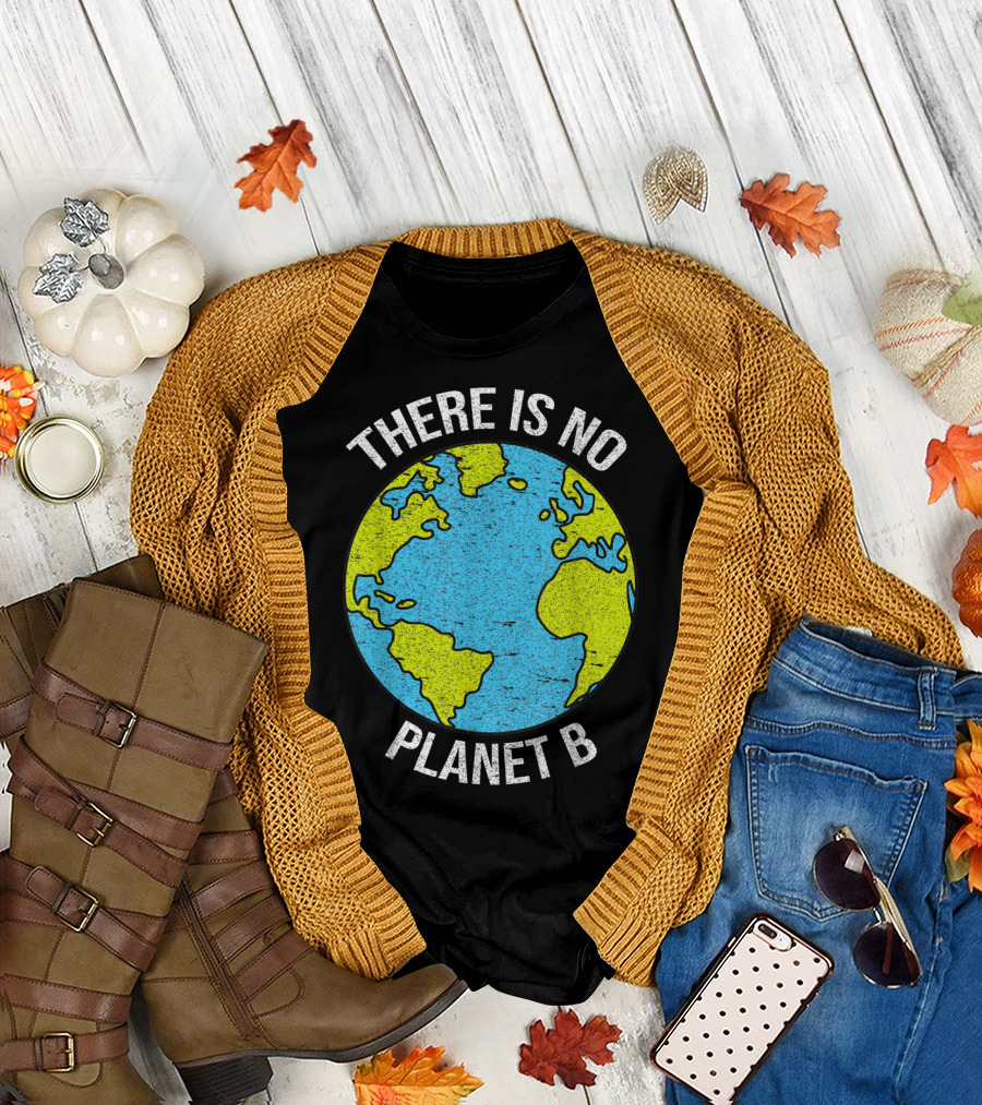 There Is No Planet B Vintage Save Environment Earth T-Shirt