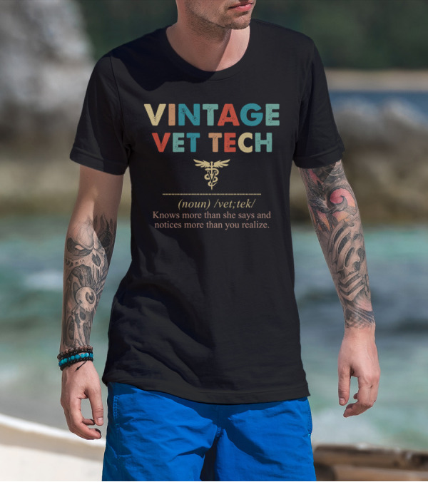 Vintage Vet Tech Knows More Than She Says And Notices More Than You Realize T-Shirt