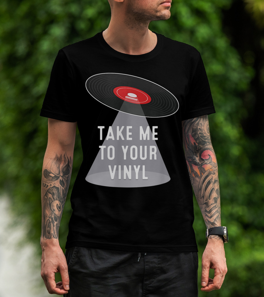 Take Me To Your Vinyl Record Collector T-Shirt