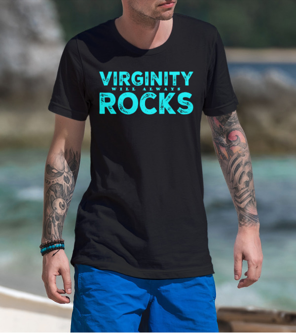 Virginity Will Always Rocks T-Shirt