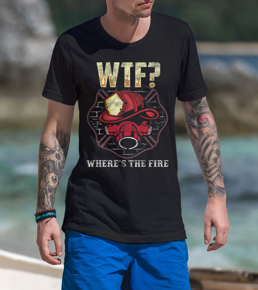 WTF? Firefighter Helmet And Mask Brick Wall Where's The Fire T-Shirt