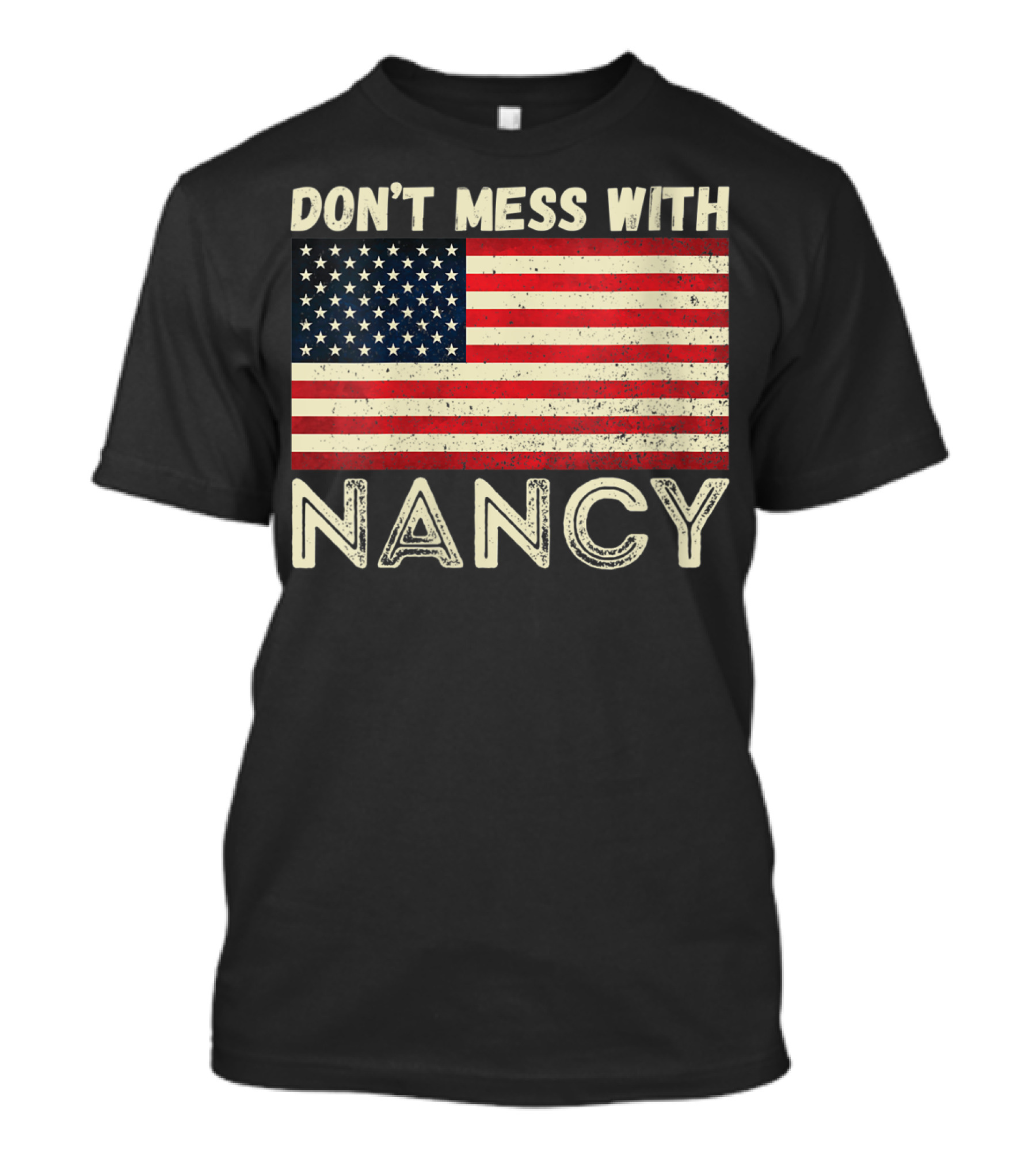 Don't Mess With Nancy American Flag Vintage Style USA T-Shirt