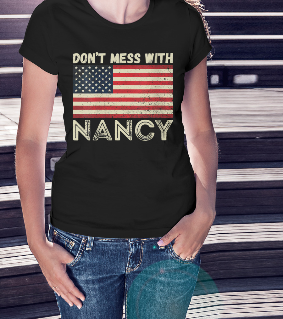 Don't Mess With Nancy American Flag Vintage Style USA T-Shirt