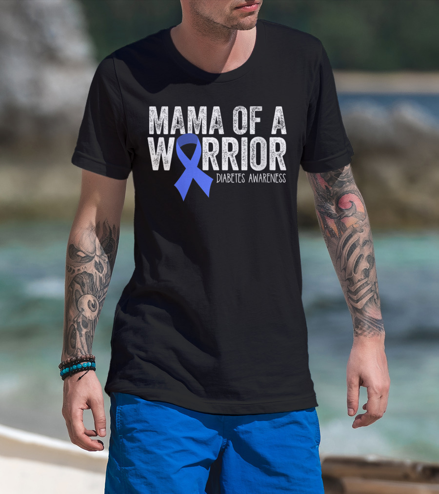 Mama Of A Warrior Diabetes Awareness Blue Ribbon T1D Mom T-Shirt