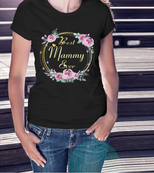 Best Mammy Ever Floral Rose Wreath T-Shirt
