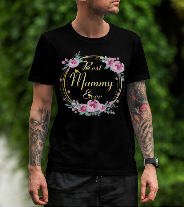 Best Mammy Ever Floral Rose Wreath T-Shirt