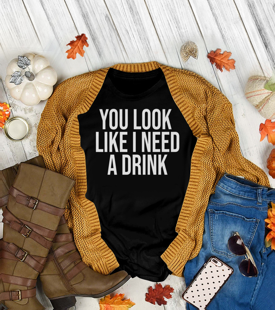 You Look Like I Need A Drink Fun Justin Moore T-Shirt