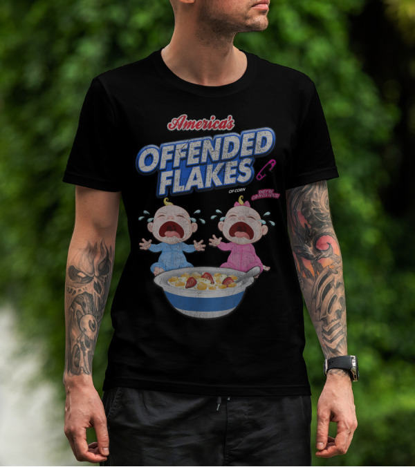 America's Offended Flakes Of Corn They're Obnoxious Crying Babies T-Shirt