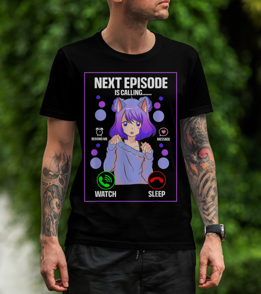 Next Episode Is Calling Anime Japanese Girl Manga Otaku Senpai Chibi Watch Sleep T-Shirt