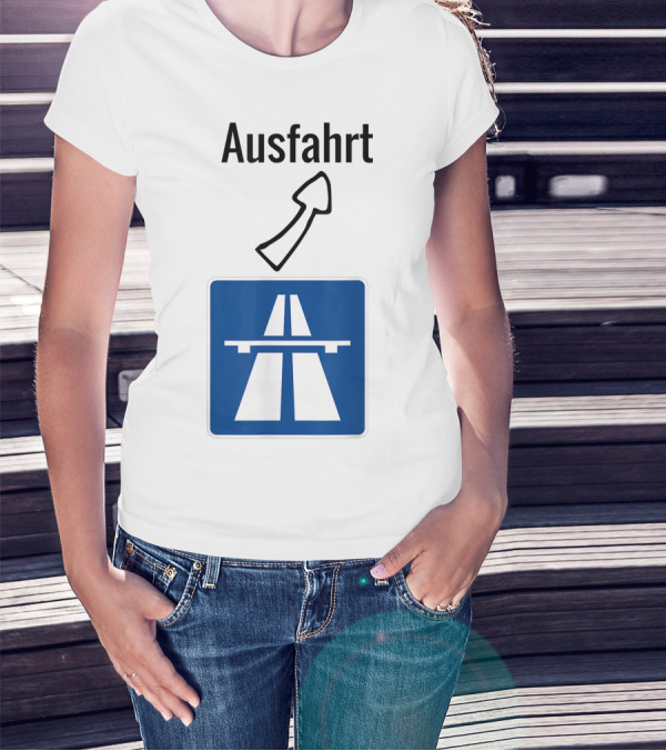 Ausfahrt Autobahn Europe Highway Road Sign Exit T-Shirt