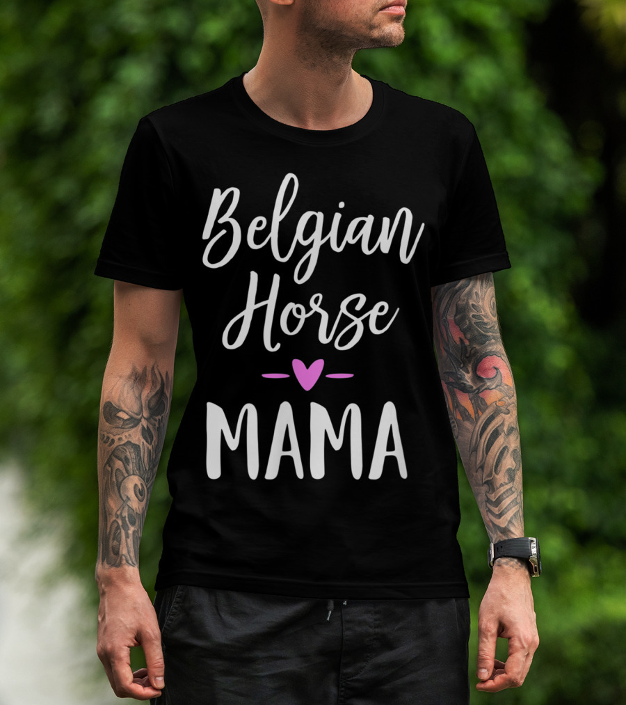 Belgian Horse Mama Heart T-Shirt