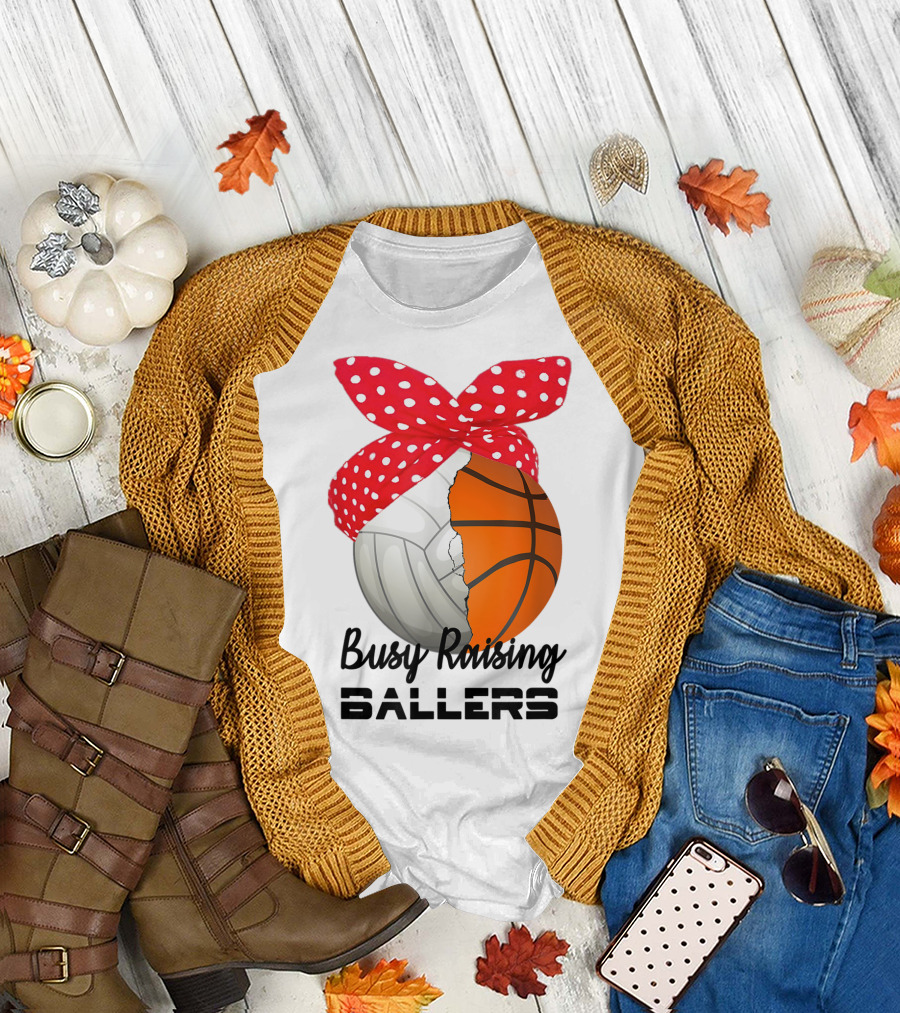 Busy Raising Ballers Basketball Volleyball Bandana T-Shirt