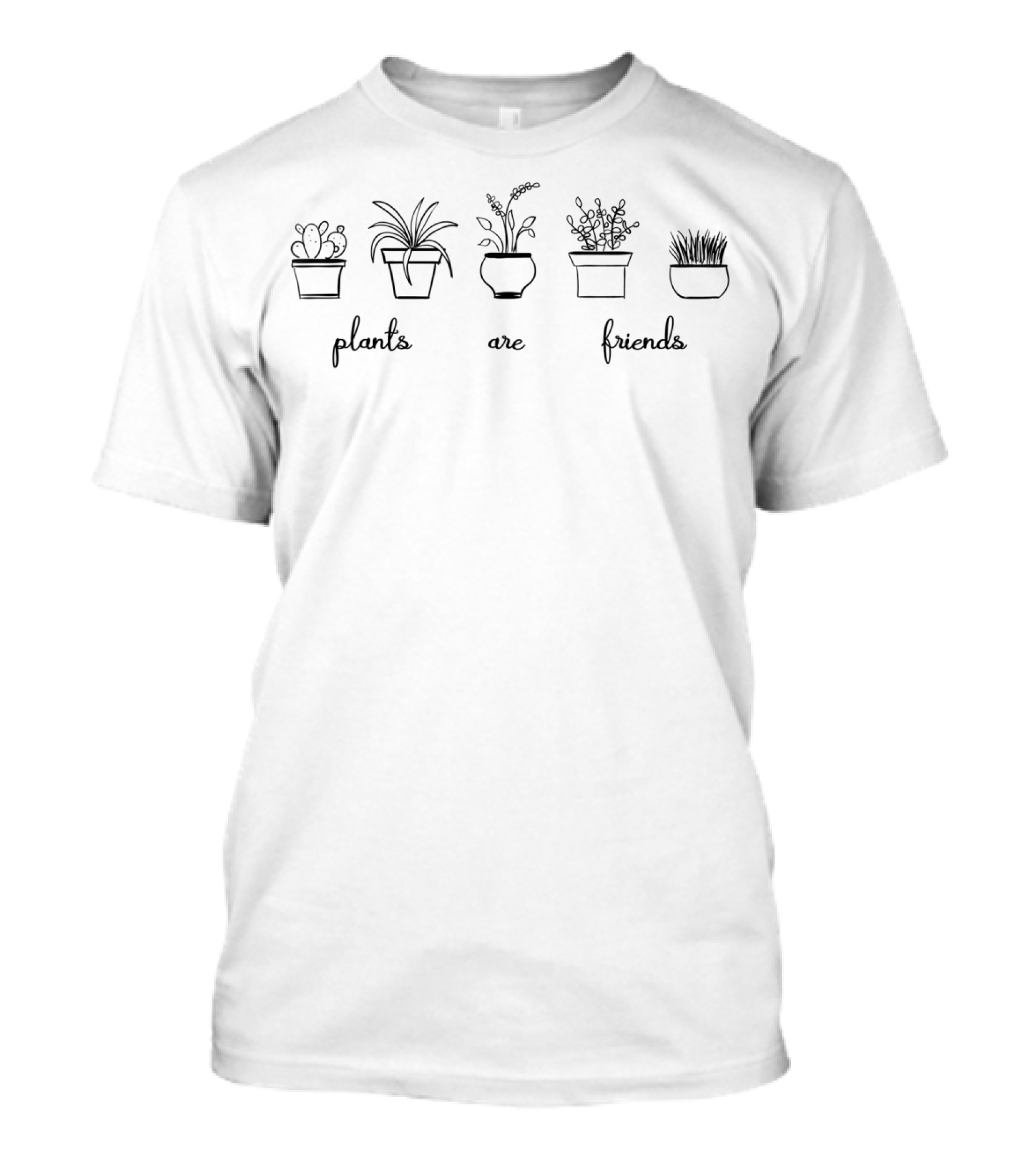 Plants Are Friends House Plants Lover T-Shirt