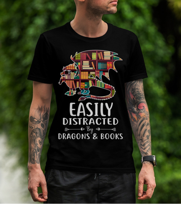 Easily Distracted By Dragons And Books Shelves Reading T-Shirt