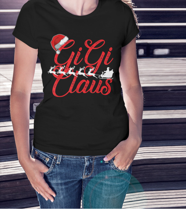 Gigi Claus Santa Hat Reindeer Sleigh Christmas Family T-Shirt