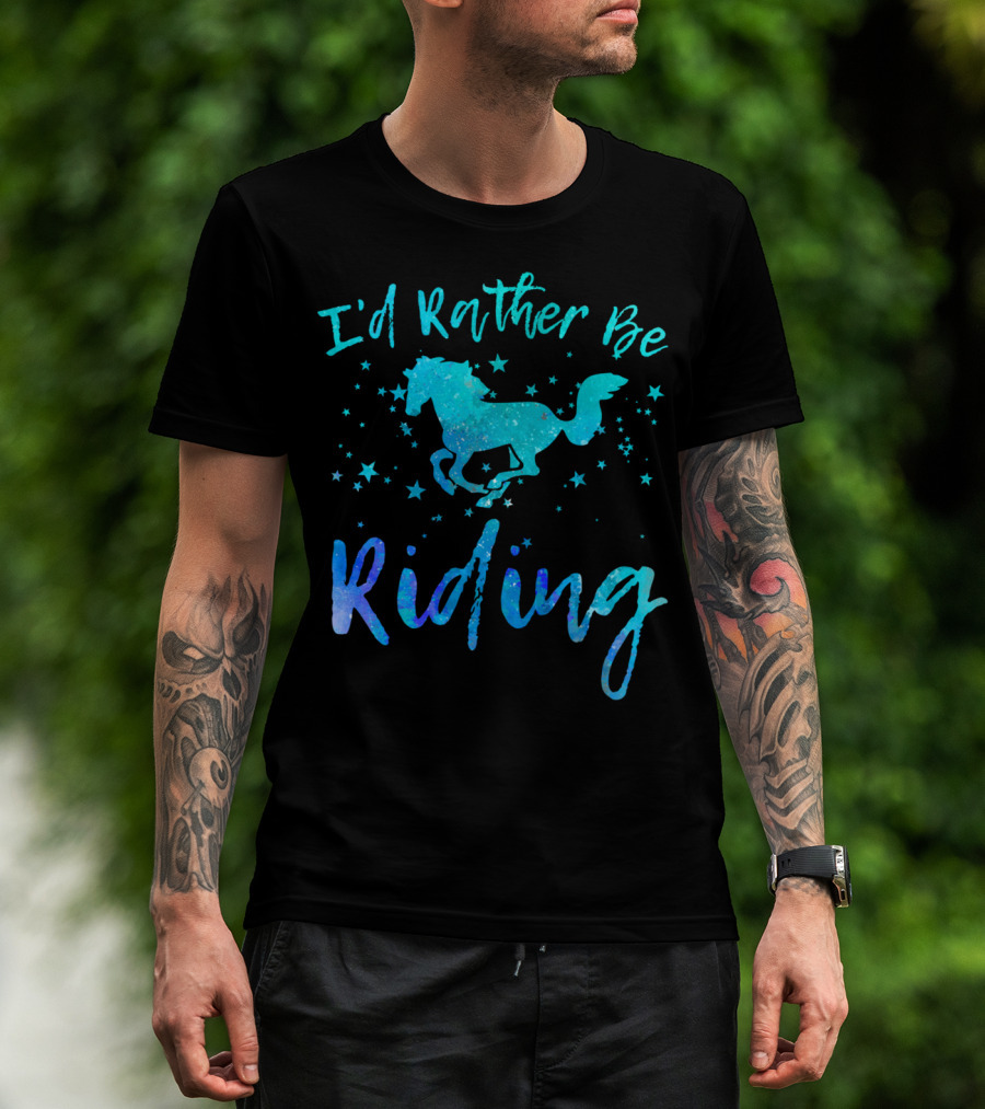 Horse Lover I'd Rather Be Riding With Stars And Galloping Horse T-Shirt