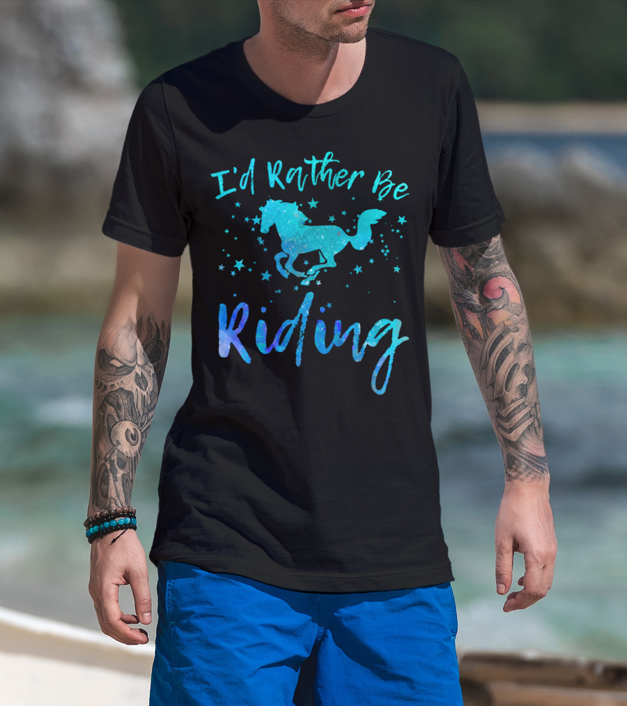 Horse Lover I'd Rather Be Riding With Stars And Galloping Horse T-Shirt