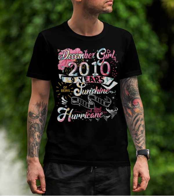 December Girl 2010 9 Years Of Being Sunshine Mixed With A Little Hurricane T-Shirt