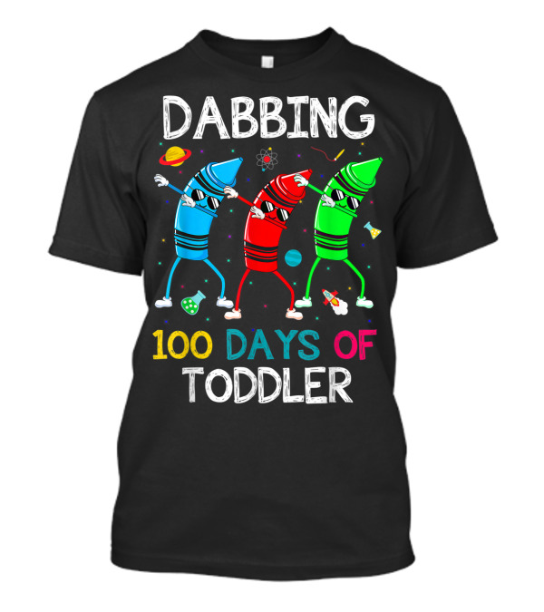 Dabbing 100 Days Of Toddler Crayons With Science And Space Elements T-Shirt