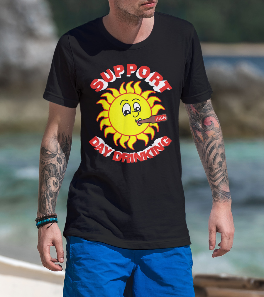 Support Day Drinking High Sun T-Shirt