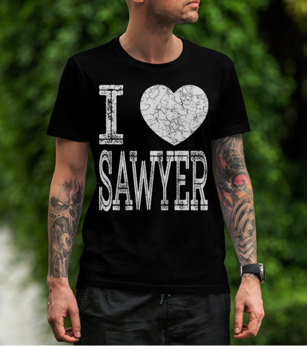 I Love Sawyer Valentine Boyfriend Son Husband Heart T-Shirt