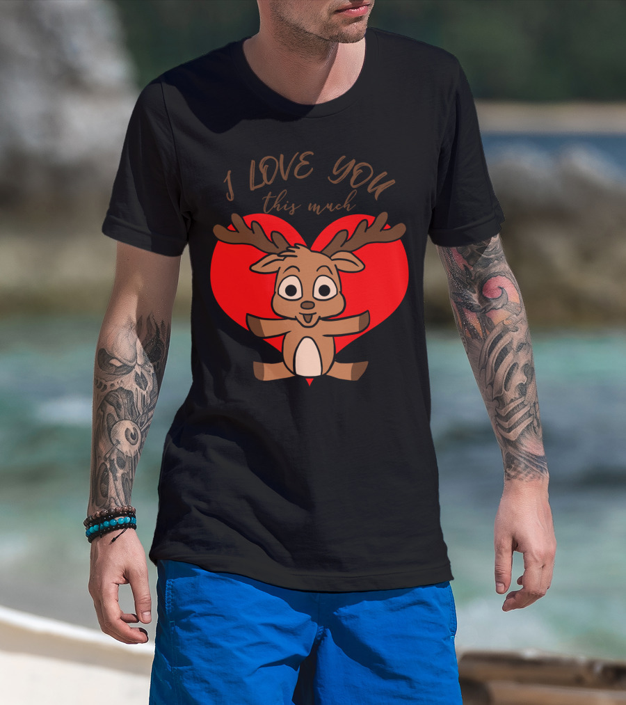 I Love You This Much Cute Deer Hug Valentine's Day Heart T-Shirt