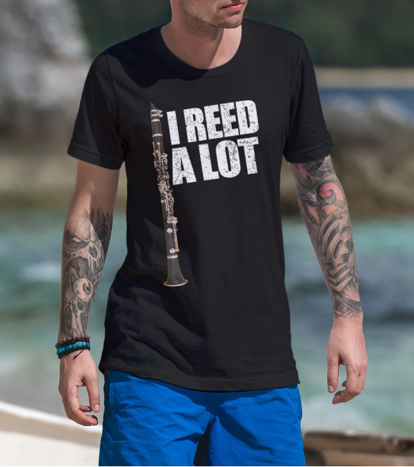 I Reed A Lot Clarinet Pun With Musical Instrument Image T-Shirt