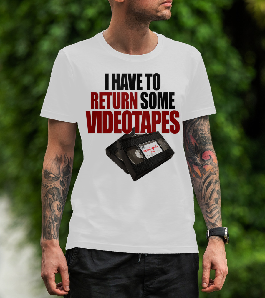 I Have To Return Some Videotapes VHS Mens T-Shirt