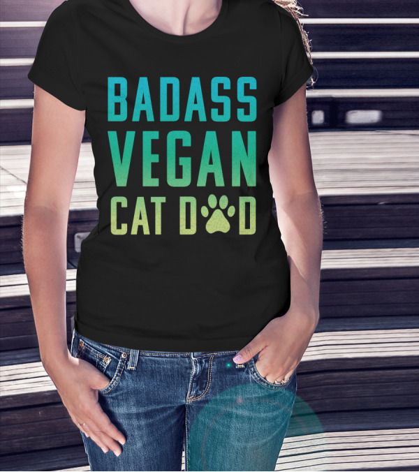 BADASS VEGAN CAT DAD T-Shirt