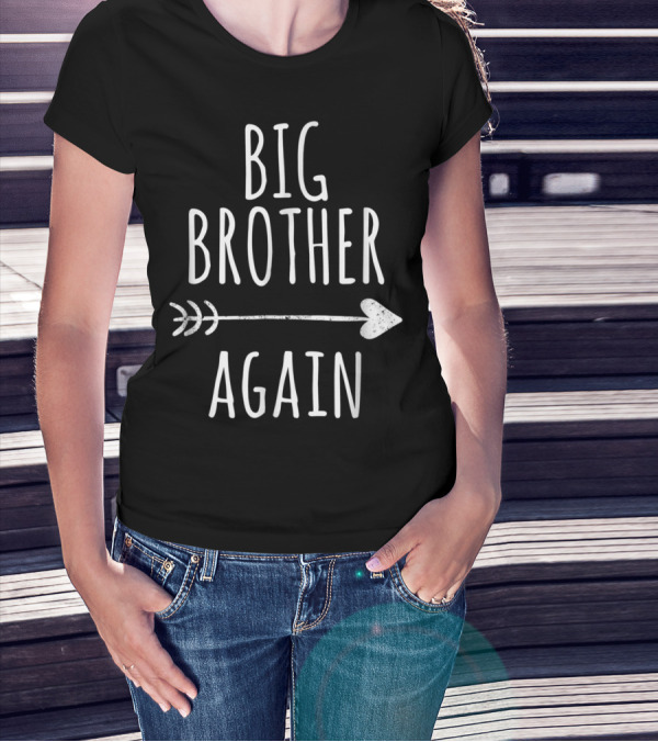 Big Brother Again Arrow Design Family Announcement T-Shirt