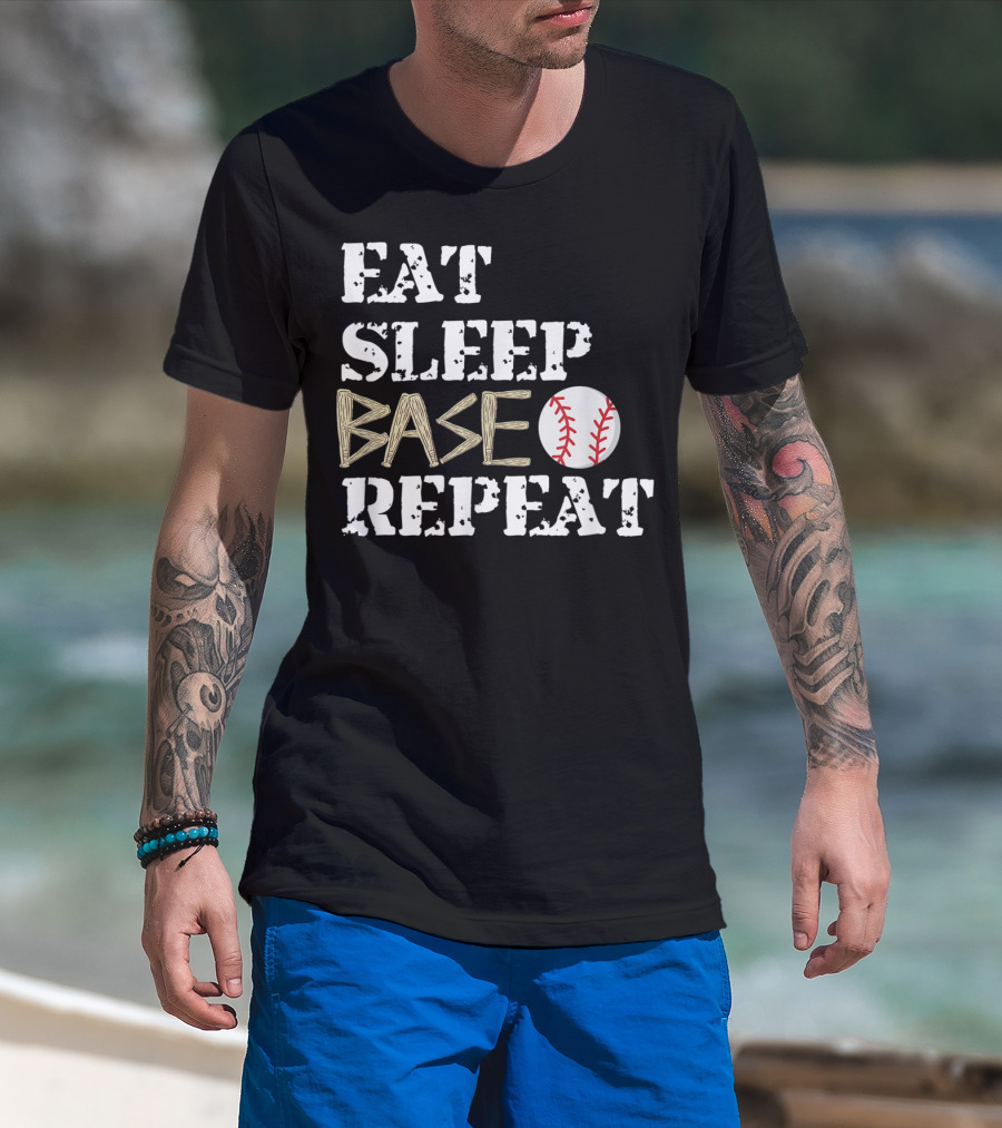 Eat Sleep Base Baseball Repeat For Fans Players T-Shirt