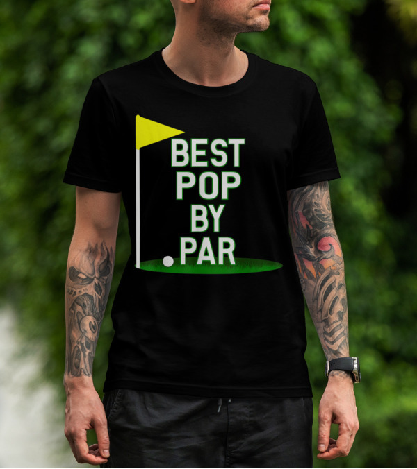 Best Pop By Par Funny Father's Day Golf Flag T-Shirt