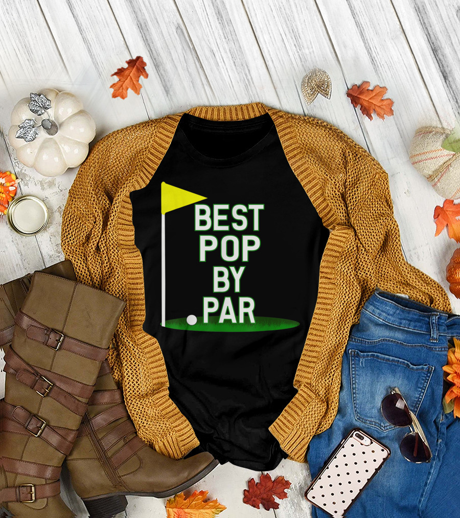 Best Pop By Par Funny Father's Day Golf Flag T-Shirt