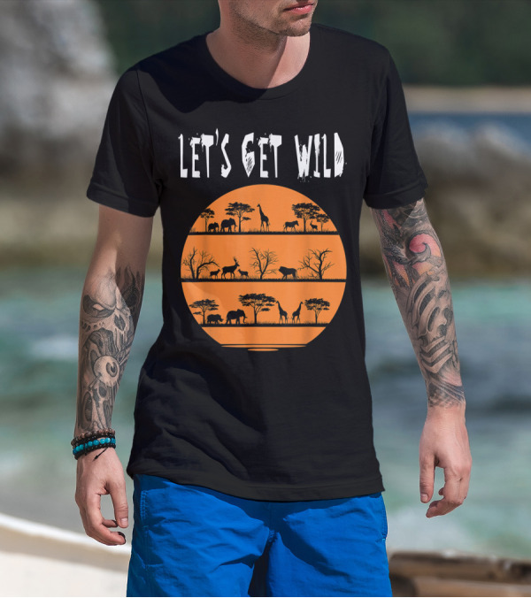 Let's Get Wild Safari Jungle Africa Animal T-Shirt