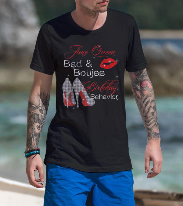 June Queen Bad Boujee Birthday Behavior Red Lips Diamond Heels T-Shirt