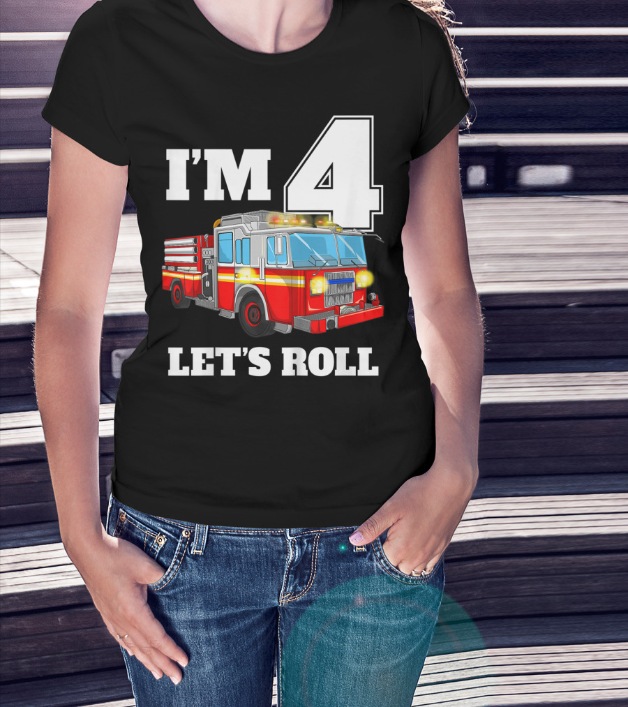 I'm 4 Let's Roll Fire Truck Birthday Boy Firefighter T-Shirt