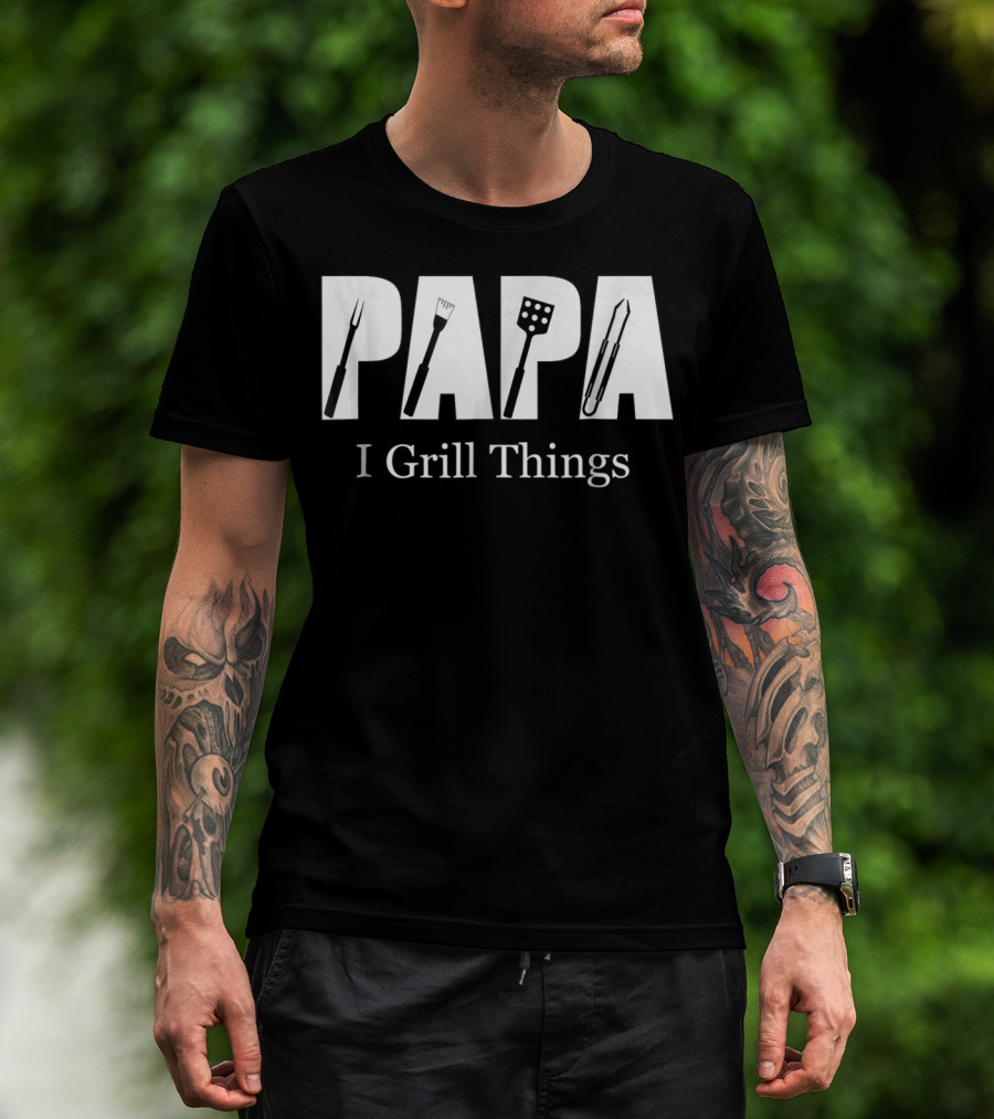 Papa I Grill Things BBQ Utensils T-Shirt
