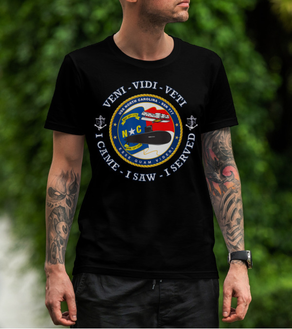 VENI VIDI VETI USS NORTH CAROLINA SSN 777 I CAME I SAW I SERVED PATCH T-Shirt