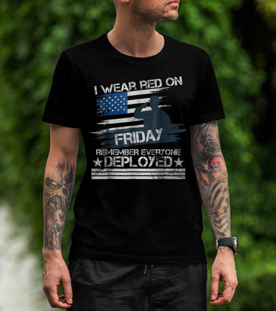I Wear Red On Friday Remember Everyone Deployed Flag T-Shirt
