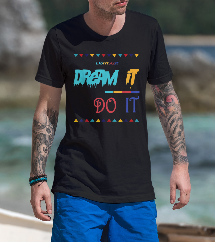 Don't Just Dream It Do It Made To Match Jordan 9 Dream It Do It T-Shirt