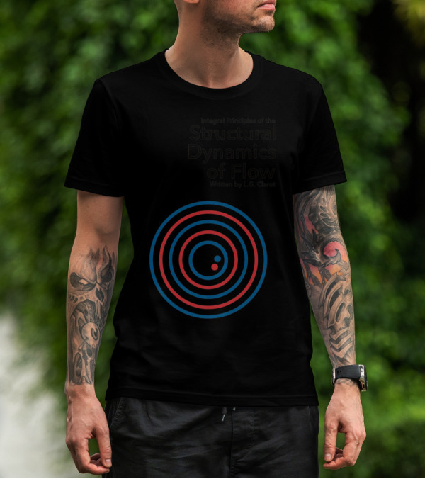 Integral Principles Of The Structural Dynamics Of Flow Written By L.G. Claret T-Shirt