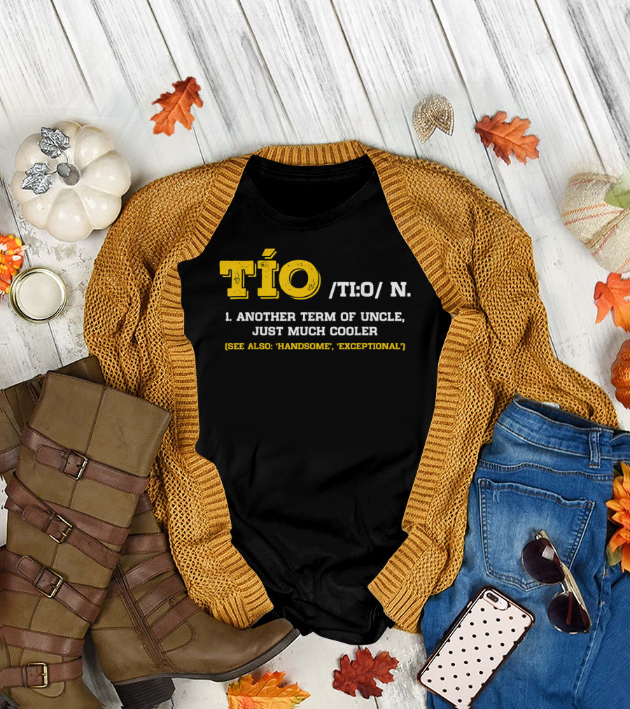 Tío Definition Another Term Of Uncle Just Much Cooler Father's Day Spanish T-Shirt